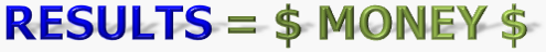 Results = Money Results = Money